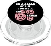 on a Scale of 1-5 Youre a 6-7 Valentines 67 Valentine 6 7 PopSockets PopGrip pour MagSafe