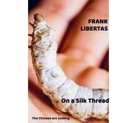 On a Silk Thread, the Chinese are Coming