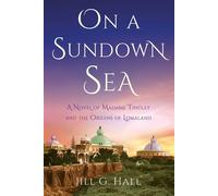 On a Sundown Sea A Novel of Madame Tingley and the Origins of Lomaland - Jill G. Hall - She Writes Press - ebook (ePub) - Livre
