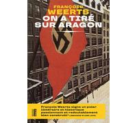 On a tiré sur Aragon - François Weerts - Rouergue - Poche - Roman
