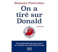 On a tiré sur Donald: Mon enquête folle sur l'attentat raté (INÉDIT)