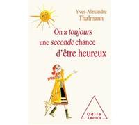On a toujours une seconde chance d'être heureux Yves-Alexandre Thalmann (Auteur)