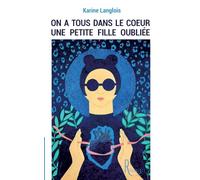 On a tous dans le coeur une petite fille oubliée