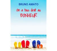 On a tous droit au bonheur - Bruno Amato - S-Active - broché - Roman