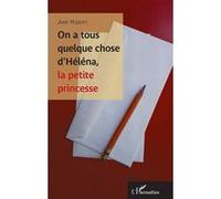On a tous quelque chose d'Héléna, la petite princesse Roman - José Hubert - L'harmattan - broché - Roman