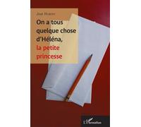 On a tous quelque chose d'Héléna, la petite princesse Roman - José Hubert - L'harmattan - broché - Roman