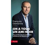 On a tous un ami noir Pour en finir avec les polémiques stériles sur les migrations - François Gemenne - Hachette Pluriel Reference - Poche - Essai