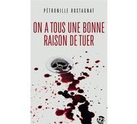 On a tous une bonne raison de tuer Pétronille Rostagnat (Auteur)