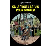 On a toute la vie pour mourir
