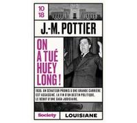 On a tué Huey Long ! Jean-Marie Pottier (Auteur)