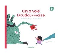 On a volé Doudou-Fraise - Un album illustré et tendre sur l'attachement au doudou - dès 2 ans