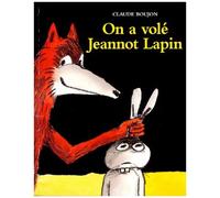 On A Volé Jeannot Lapin