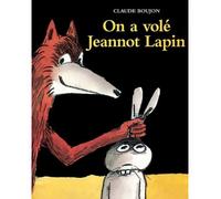 On a vole jeannot lapin (broche) - Claude Boujon - Ecole Des Loisirs - broché - Album jeunesse dès 3 ans
