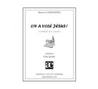 On a volé Jésus !: Comédie en deux actes