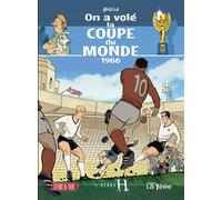 On a volé la Coupe du monde 1966 - Bruno Bazile - Du Tiroir - cartonné - Bande dessinée