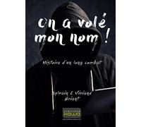 On a volé mon nom! Histoire d'un long combat
