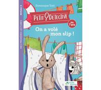 On a volé mon slip ! - Niveau 3 - À partir de 7 ans: Petit détective - Livre de premières lectures