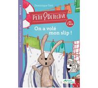 On a volé mon slip ! - Niveau 3 - À partir de 7 ans: Petit détective - Livre de premières lectures