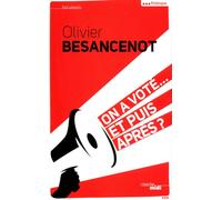 On a voté... et puis après ? - Olivier Besancenot - Le Cherche-Midi - broché - Essai