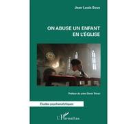 On abuse un enfant en l’Église Denis Trinez (Préface), Jean-Louis Sous (Auteur)