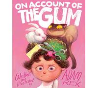 On Account of the Gum: 1