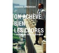 On achève bien les cadres - Barbara Ehrenreich - Grasset - broché - Essai