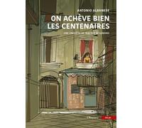 On achève bien les centenaires: Une enquête de Matteo Di Genaro