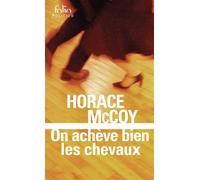 On achève bien les chevaux - Horace McCoy - Gallimard - Poche - Roman