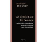 On achève bien les hommes: De quelques conséquences actuelles et futures de la mort de Dieu