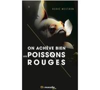 On Achève Bien Les Poissons Rouges