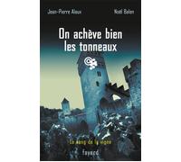 On achève bien les tonneaux: Le sang de la vigne, tome 19