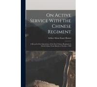 On Active Service With The Chinese Regiment