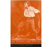 On Actors and Acting, Exeter Performance Studies Peter Thomson (Auteur)