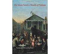 On Adam Smith's Wealth of Nations Samuel Fleischacker (Auteur)