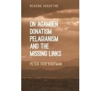 On Agamben, Donatism, Pelagianism, And The Missing Links