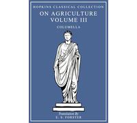On Agriculture Volume III, On Trees: Latin and English Parallel Translation (Hopkins Classical Collection)