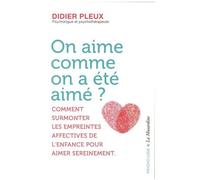 On Aime Comme On A Été Aimé ?