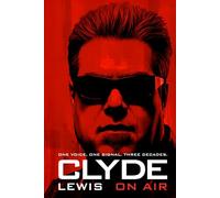 ON AIR: The Clyde Lewis Story