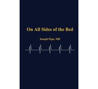 On All Sides of the Bed: One physician’s/CEO’s journey