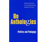 On Anthologies: Politics and Pedagogy