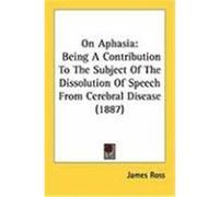 On Aphasia James Ross (Auteur)
