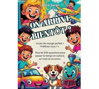 ON ARRIVE BIENTÔT ?: Le jeu ultime « Tu préfères... ? » pour voyager avec des enfants dès 7 ans