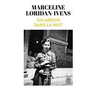 On arrive dans la nuit - Marceline Loridan Ivens - J'ai Lu - Poche - Essai