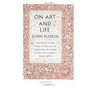 John Ruskin – On Art and Life – Poche (Penguin Great Ideas)