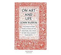 John Ruskin – On Art and Life – Poche (Penguin Great Ideas)