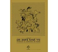 On Aura Tout Vu Présente La Collection De Galéa