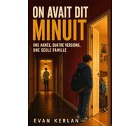 On avait dit minuit: Une année, quatre versions, une seule famille.