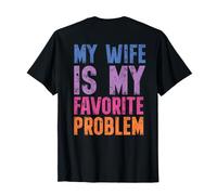 on Back My Wife is My Favorite Problem Retro Humor T-Shirt