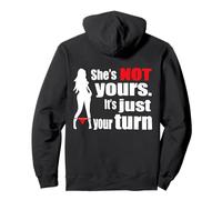 (on Back) Rétro Drôle She is Not Yours It is Just Your Turn Sweat à Capuche