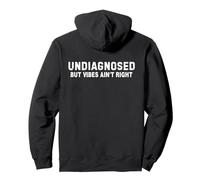 (on Back) Undiagnosed But Vibes Ain't Right Funny Saying Sweat à Capuche